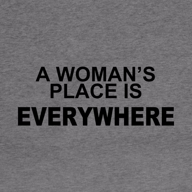 A WOMANS PLACE IS EVERWHERE by TheCosmicTradingPost